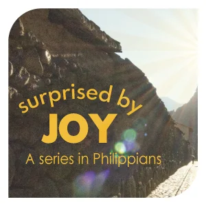 Philippians: Surprised by Joy