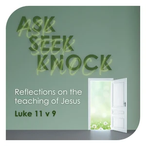 Ask. Seek. Knock